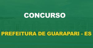 Concurso Prefeitura de Guarapari - ES: Banca definida