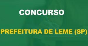 Concurso Prefeitura de Leme - SP: Edital publicado