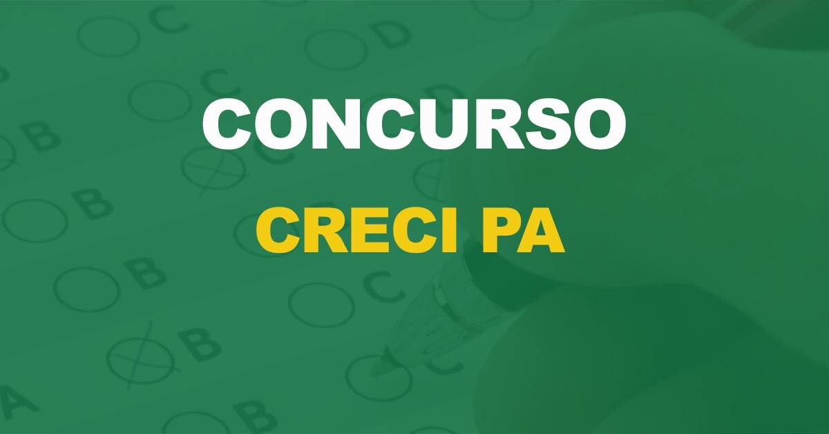 Processo Seletivo CRECI PA: Saiu o edital com 19 vagas!