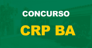 Concurso CRP BA: Comissão formada para a realização de um novo edital!