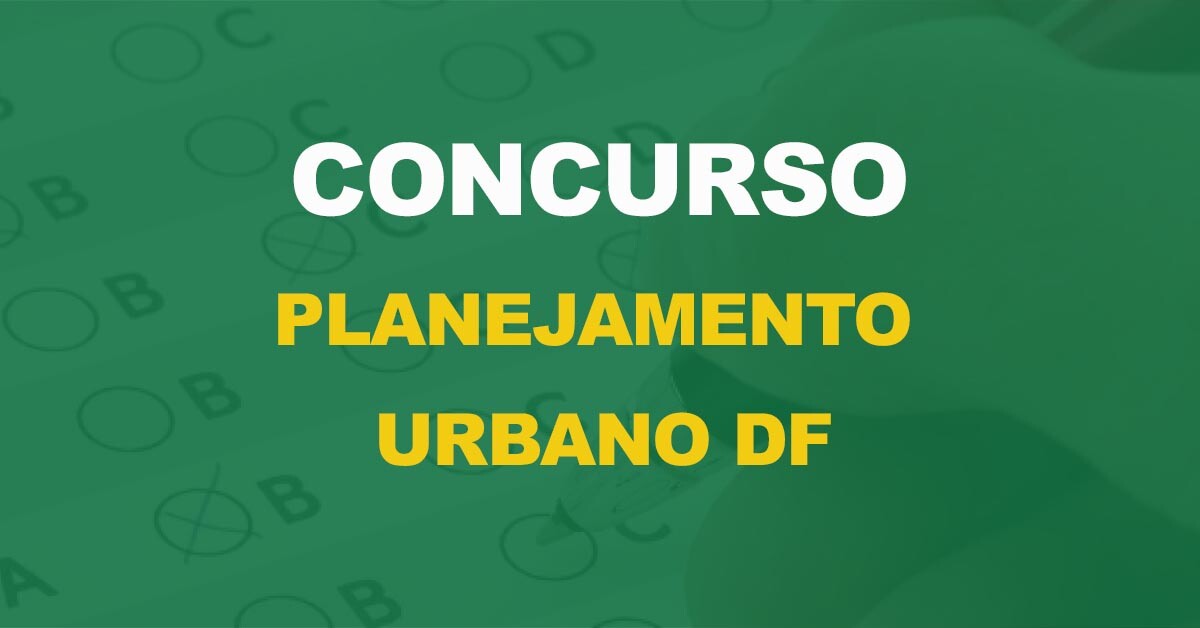 Concurso Planejamento Urbano DF: Edital iminente. 723 vagas para Técnico e Analista!