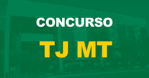 Concurso TJMT: Banca em definição. 248 cargos vagos!