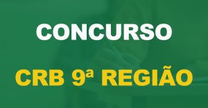 Concurso CRB 9ª Região: Edital aberto