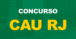 Concurso CAU RJ: Saiu o edital. Até R$ 11,2 mil!