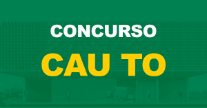 Concurso CAU TO: Edital aberto. Iniciais de até R$ 7,6 mil!