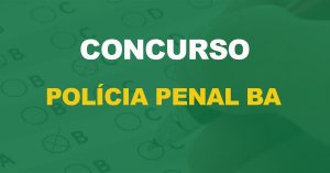 Concurso Polícia Penal BA: Edital no início de 2024, informa secretário!