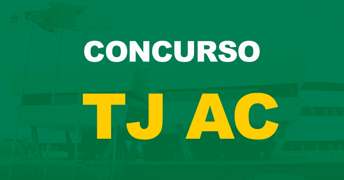 Concurso TJ AC: Comissão formada para a realização de um novo edital!