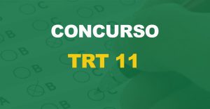 Concurso TRT 11 oferta 41 vagas com iniciais de R$ 8 mil!