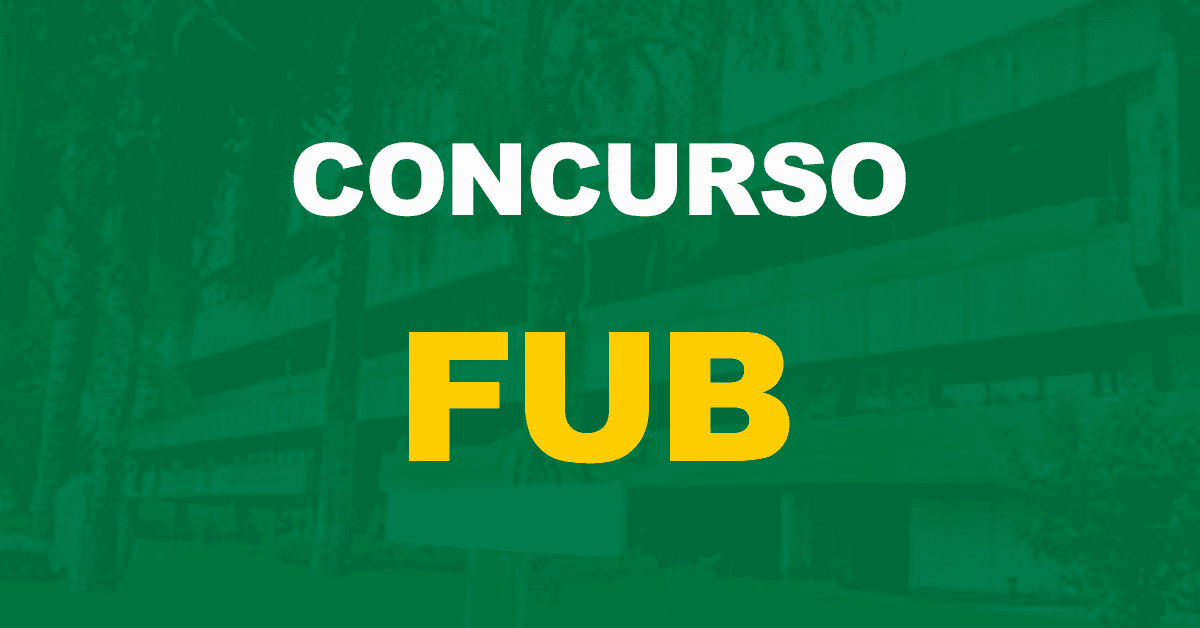 Concurso FUB: Edital republicado. Até R$ 4 mil e provas em julho!