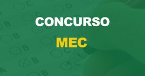 Concurso MEC inscrições abertas. 220 vagas e iniciais de R$ 6 mil!