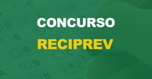 Concurso Reciprev: Com banca definida confira quais serão os cargos e vagas!