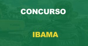 Concurso IBAMA: Transformação de 1.787 cargos viabiliza novo edital. Confira!