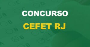 Concurso Cefet RJ: Edital confirmado para Técnico-Administrativos e Professores!