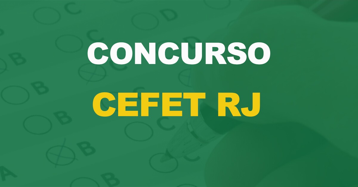 Concurso Cefet RJ: Edital confirmado para Técnico-Administrativos e Professores!