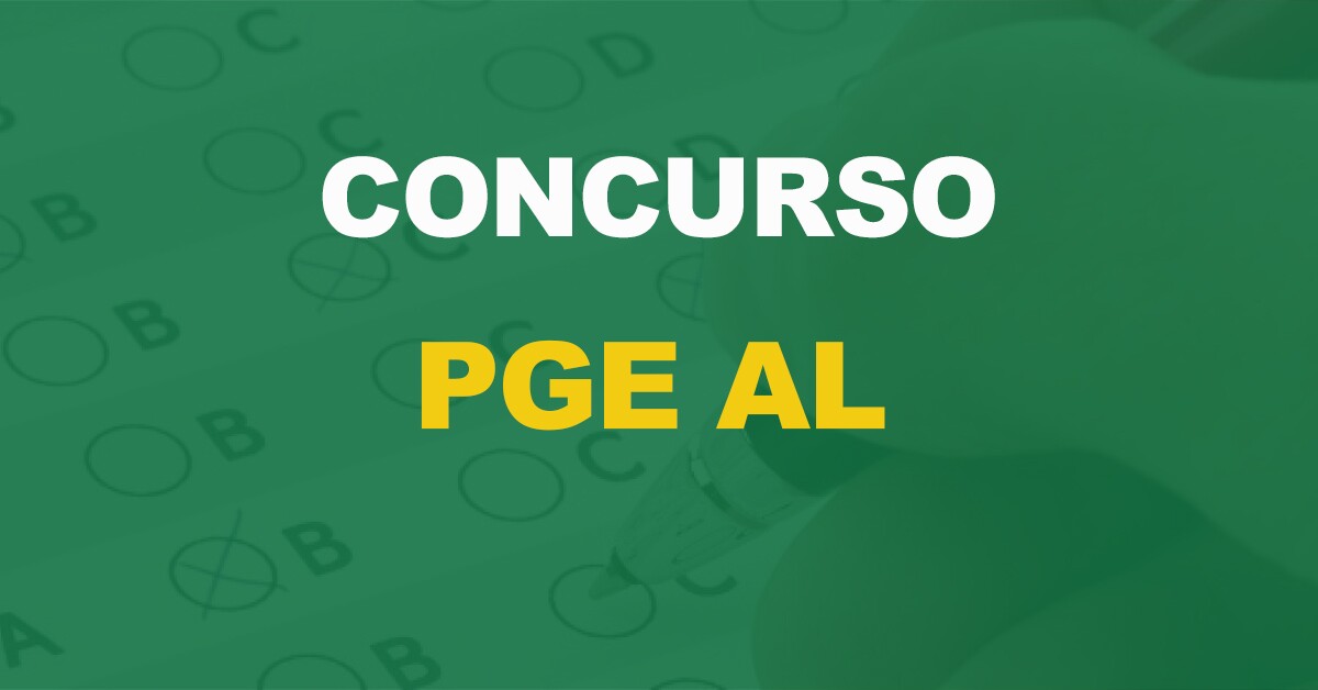 Concurso PGE AL: Nova seleção para área de apoio está em estudos!