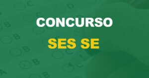 Concurso SES SE: Novo edital tem comissão formada!