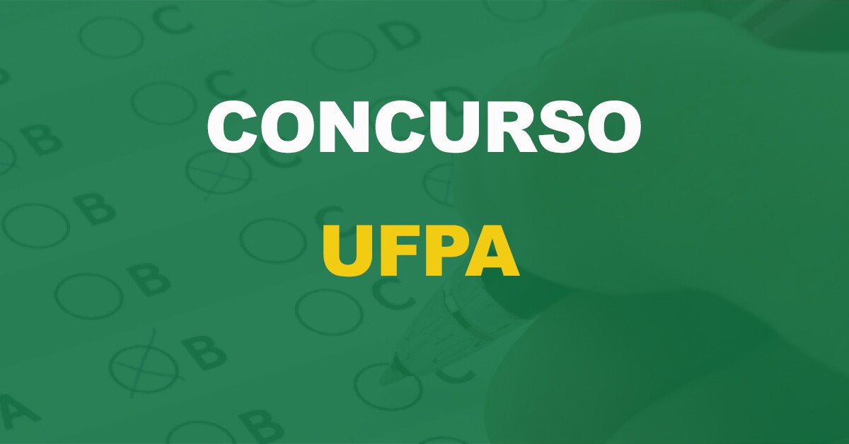 Concurso UFPA 2023: Saiu o edital com 94 vagas para TAE!