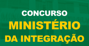 Concurso MIDR Ministério da Integração: Edital solicitado para 144 vagas!