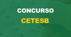 Concurso Cetesb: Nova seleção em pauta para mais de duzentas vagas!