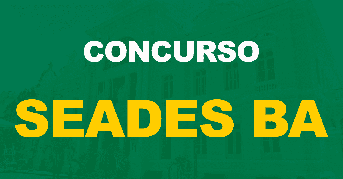 Concurso Seades BA: Formado grupo de trabalho para primeiro edital!