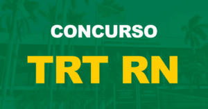 Concurso TRT RN (21): Banca definida. Edital ainda em outubro!