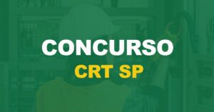 Concurso CRT SP: novo edital já tem cargos definidos!