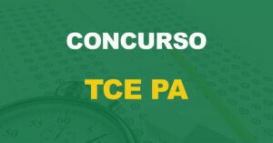 Concurso TCE PA: Conselho Superior autoriza novo edital para servidores efetivos!