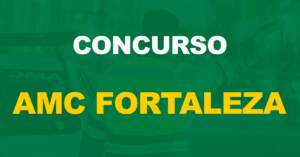 Concurso AMC Fortaleza 2023: Confira aqui seu local de prova!