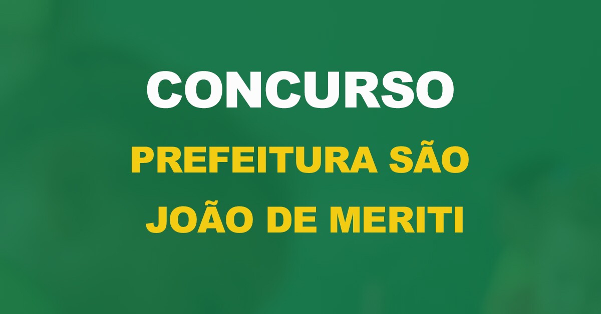 Concurso Prefeitura São João de Meriti: Saiu o edital. 443 vagas!