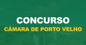 Concurso Câmara de Porto Velho: Presidente da casa anuncia novo edital!