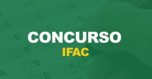 Concurso IFAC: Edital publicado. 96 vagas para Professor e Técnico-Admininistrativo!