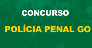 Concurso Polícia Penal GO: Aprovado o aumento de 843 vagas para carreira!