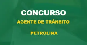 Concurso para Agente de Trânsito de Petrolina (AMMPLA) tem inscrições prorrogadas!