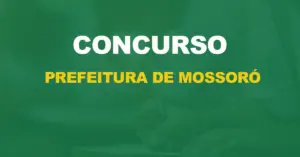 Quando vai ser o próximo concurso da Prefeitura de Mossoró?