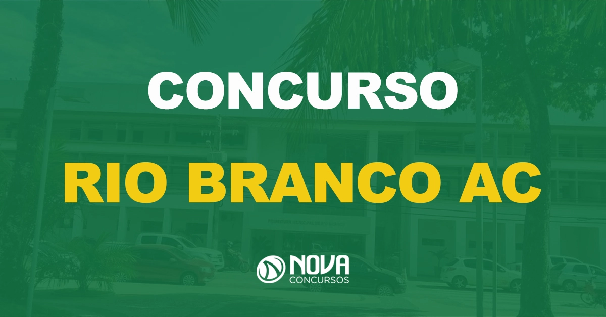 fachada da prefeitura de rio branco ac com texto sobre a imagem escrito concurso rio branco ac