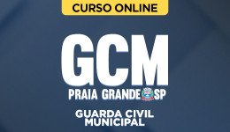Curso Guarda Civil Municipal de Praia Grande - SP