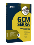 Apostila GCM SERRA-ES - Agente Comunitário de Segurança