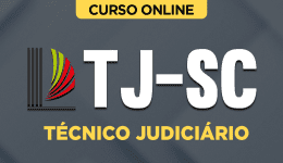 Curso TJ-SC - Técnico Judiciário