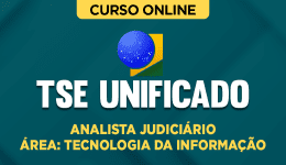 Curso TSE Unificado - Analista Judiciário - Tecnologia da Informação