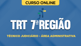 Curso TRT-CE – Técnico Judiciário – Área Administrativa