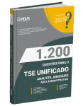 Livro 1.200 Questões Gabaritadas TSE Unificado - Analista Judiciário - Área Administrativa