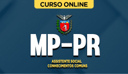 Curso MP-PR - Assistente Social - Conhecimentos Comuns