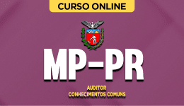 Curso MP-PR - Auditor - Conhecimentos Comuns