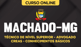 Curso Prefeitura de Machado-MG - Técnico de Nível Superior - Advogado CREAS - Conhecimentos Básicos