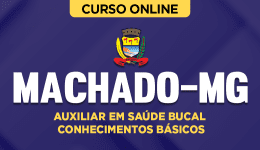 Curso Prefeitura de Machado-MG - Auxiliar em Saúde Bucal - Conhecimentos Básicos