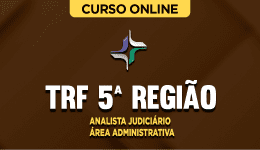 Curso TRF 5ª Região - Analista Judiciário - Área Administrativa