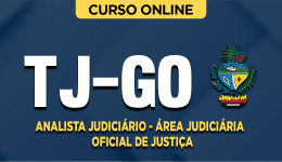 Curso TJ-GO - Analista Judiciário - Área Judiciária - Oficial de Justiça