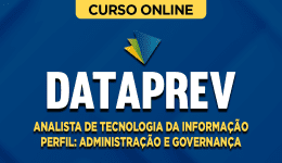 Curso DATAPREV - Analista de Tecnologia da Informação - Perfil: Administração e Governança