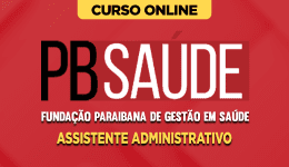 Curso Fundação-PB Saúde - Assistente Administrativo