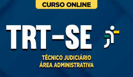 Curso TRT-SE - Técnico Judiciário - Área Administrativa